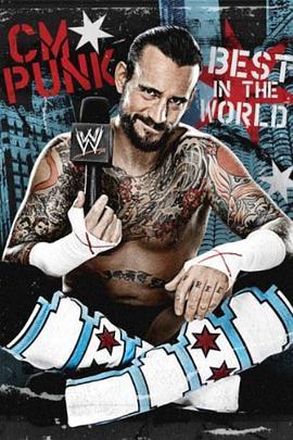 CM PUNK纪录片 CM PUNK：The Best in the world (2012) - 毒蛇电影