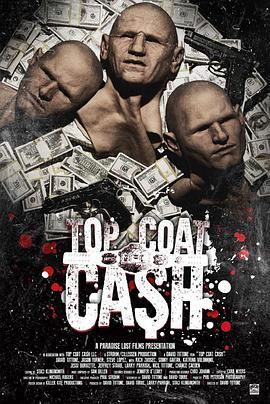 终极劫钞 Top Coat Cash (2017) - 毒蛇电影