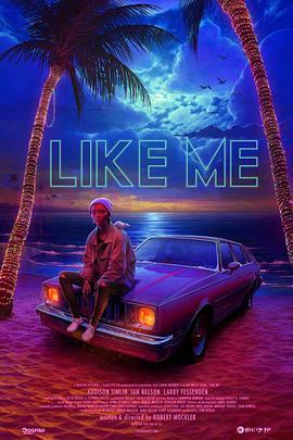 给我点赞 Like Me (2017) - 毒蛇电影