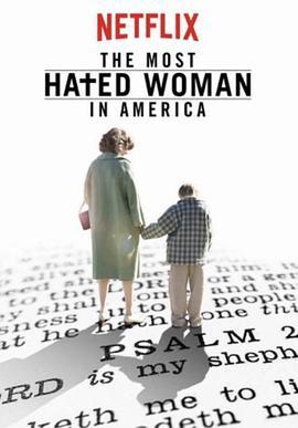 美国最可恨的女人 The Most Hated Woman in America (2017) - 毒蛇电影