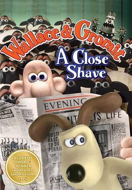 超级无敌掌门狗：剃刀边缘 Wallace & Gromit: A Close Shave (1995) - 毒蛇电影