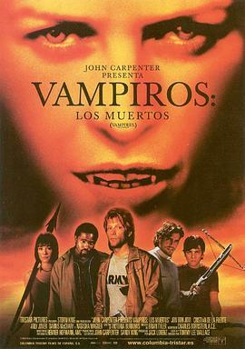 猎鬼行动 Vampires: Los Muertos (2002) - 毒蛇电影