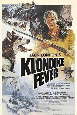 杰克·伦敦历险记 Klondike Fever (1980) - 毒蛇电影