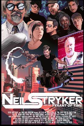 银河异攻队 Neil Stryker and the Tyrant of Time (2017) - 毒蛇电影