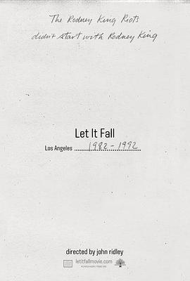 陨落：洛杉矶1982-1992 Let It Fall: Los Angeles 1982-1992 (2017) - 毒蛇电影