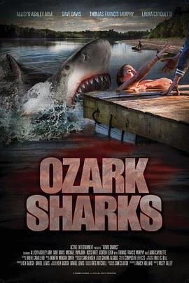 奥索卡鲨鱼 Ozark Sharks (2016) - 毒蛇电影