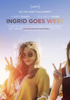 英格丽向西行 Ingrid Goes West (2017) - 毒蛇电影