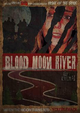 Blood Moon River  (2016) - 毒蛇电影