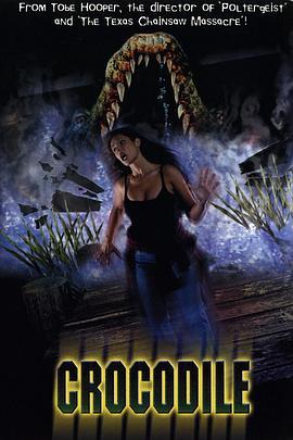 惊世巨鳄 Crocodile (2000) - 毒蛇电影