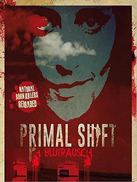 最初的转变 Primal Shift (2015) - 毒蛇电影