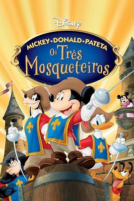 三个火枪手 Mickey, Donald, Goofy: The Three Musketeers (2004) - 毒蛇电影