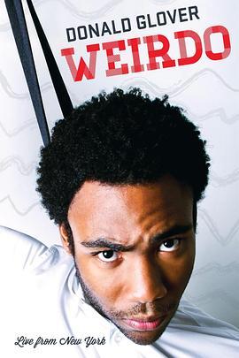 唐纳德·格洛弗：怪胎 Donald Glover: Weirdo (2011) - 毒蛇电影