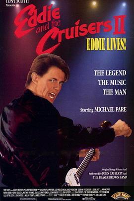 叛逆狂热2 Eddie and the Cruisers II: Eddie Lives! (1989) - 毒蛇电影