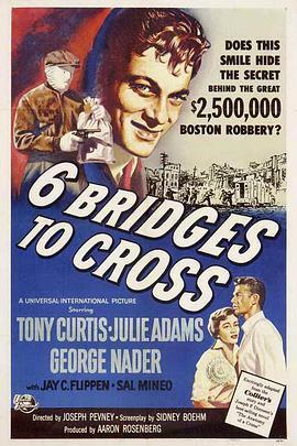 剧盗伏尸记 Six Bridges to Cross (1955) - 毒蛇电影