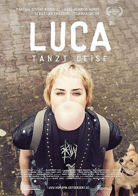 卢卡轻舞 Luca Tanzt Leise (2016) - 毒蛇电影