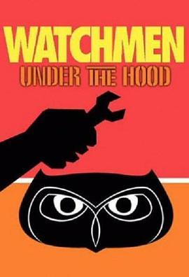 守望者：面罩之下 Watchmen: Under the Hood (2009) - 毒蛇电影