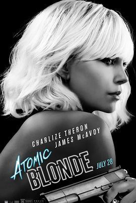 极寒之城 Atomic Blonde (2017) - 毒蛇电影