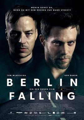 柏林危机 Berlin Falling (2017) - 毒蛇电影