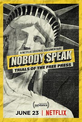 无人诉说 Nobody Speak: Trials of the Free Press (2017) - 毒蛇电影