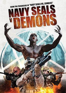 海豹陆战队大战恶魔 Navy SEALS v Demons (2017) - 毒蛇电影