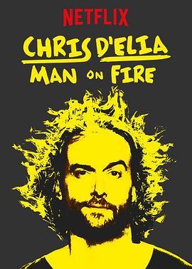 克里斯·德埃利亚：怒火勇男 Chris D'Elia: Man on Fire (2017) - 毒蛇电影