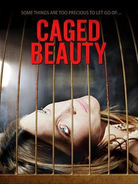 笼装美人 Caged Beauty (2016) - 毒蛇电影