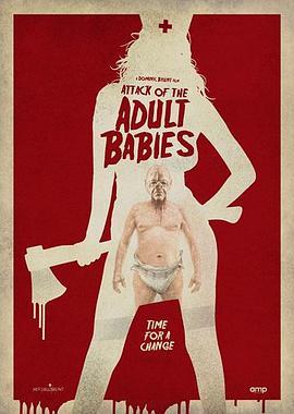 成人婴儿的进攻 Attack of the Adult Babies (2017) - 毒蛇电影