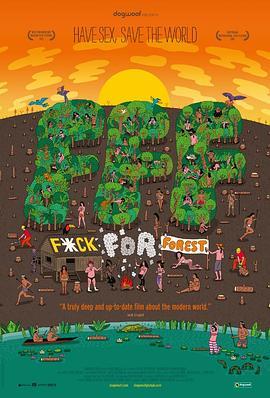 特么的森林 Fuck for Forest (2012) - 毒蛇电影