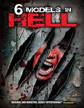 6种地狱的死亡方式 6 Models in Hell (2012) - 毒蛇电影