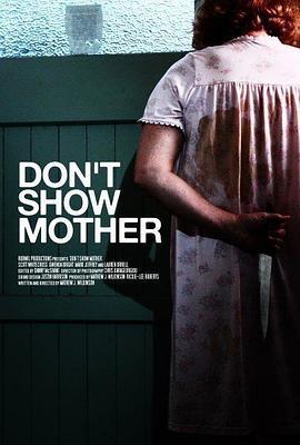 Don't Show Mother  (2010) - 毒蛇电影