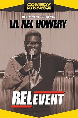 里尔·瑞：意义所在 Kevin Hart Presents Lil' Rel: RELevent (2015) - 毒蛇电影