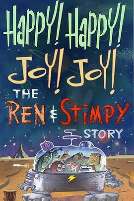 欢乐无限：任与史汀比的故事 Happy Happy Joy Joy the Ren & Stimpy Story (2020) - 毒蛇电影