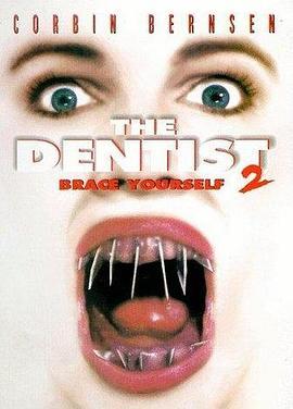 魔鬼牙医2 The Dentist II (1998) - 毒蛇电影