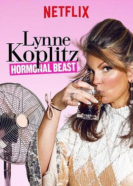 琳恩·科普利兹：荷尔蒙之兽 Lynne Koplitz: Hormonal Beast (2017) - 毒蛇电影