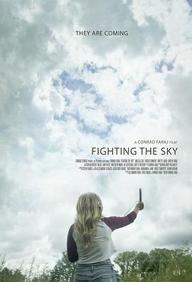 与天空抗争 Fighting the Sky (2017) - 毒蛇电影