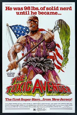 毒魔复仇 The Toxic Avenger (1984) - 毒蛇电影