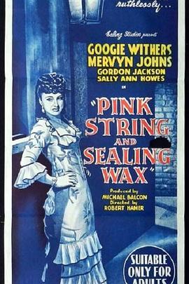 粉红线与封蜡 Pink String and Sealing Wax (1945) - 毒蛇电影