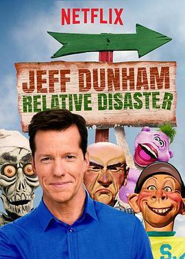 杰夫·唐纳姆：亲戚灾难 Jeff Dunham: Relative Disaster (2017) - 毒蛇电影