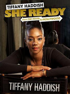 蒂凡尼·哈迪斯：目标好莱坞 Tiffany Haddish: She Ready! From the Hood to Hollywood (2017) - 毒蛇电影