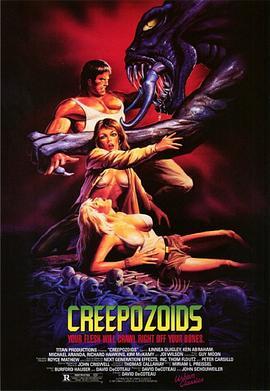 禁域魔怪 Creepozoids (1987) - 毒蛇电影