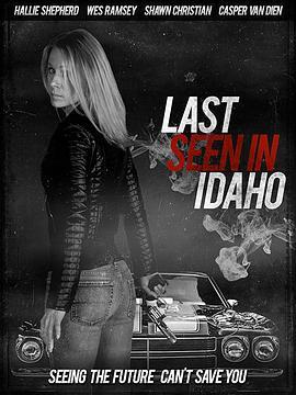 谋杀预想 Last Seen in Idaho (2018) - 毒蛇电影