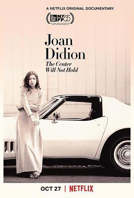 琼·狄迪恩：中心难再维系 Joan Didion: The Center Will Not Hold (2017) - 毒蛇电影