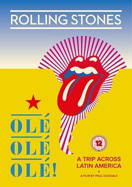 滚石乐园：南美震荡 The Rolling Stones Olé, Olé, Olé!: A Trip Across Latin America (2016) (2016) - 毒蛇电影