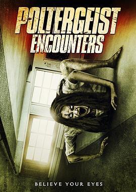 遇鬼 Poltergeist Encounters (2016) - 毒蛇电影