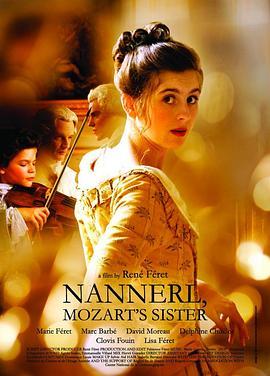 娜内，莫扎特的姐姐 Nannerl, la soeur de Mozart (2010) - 毒蛇电影