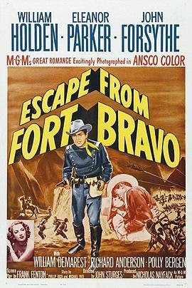 血战勇士堡 Escape from Fort Bravo (1953) - 毒蛇电影