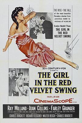 红丝绒秋千里的女孩 The Girl in the Red Velvet Swing (1955) - 毒蛇电影