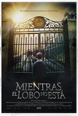 离狼之歌 Mientras el Lobo No Está (2017) - 毒蛇电影