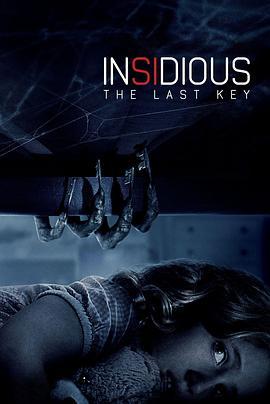 潜伏4：锁命亡灵 Insidious: The Last Key (2018) - 毒蛇电影