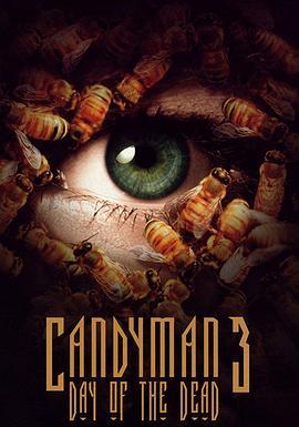 糖果人3：亡命日 Candyman: Day of the Dead (1999) - 毒蛇电影